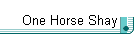 One Horse Shay